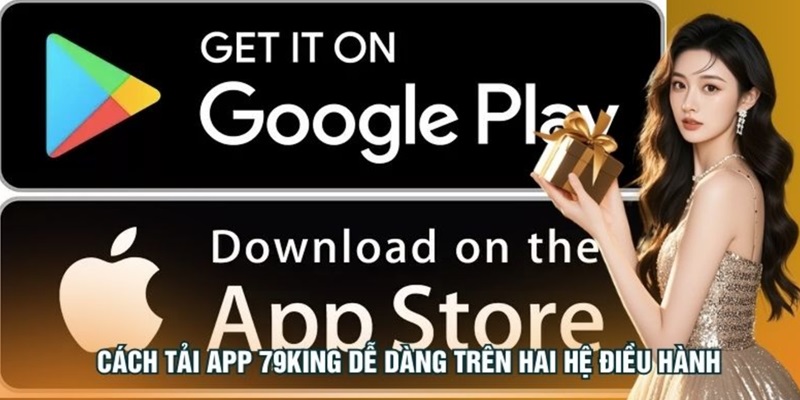 Cách tải app 79King trên điện thoại IOS và Android đơn giản